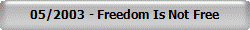 05/2003 - Freedom Is Not Free